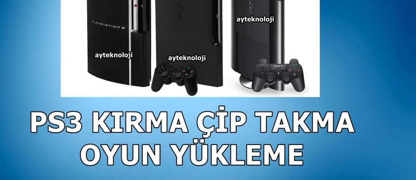 Playstation 3|Ps3|Kırma|Çip Takma|