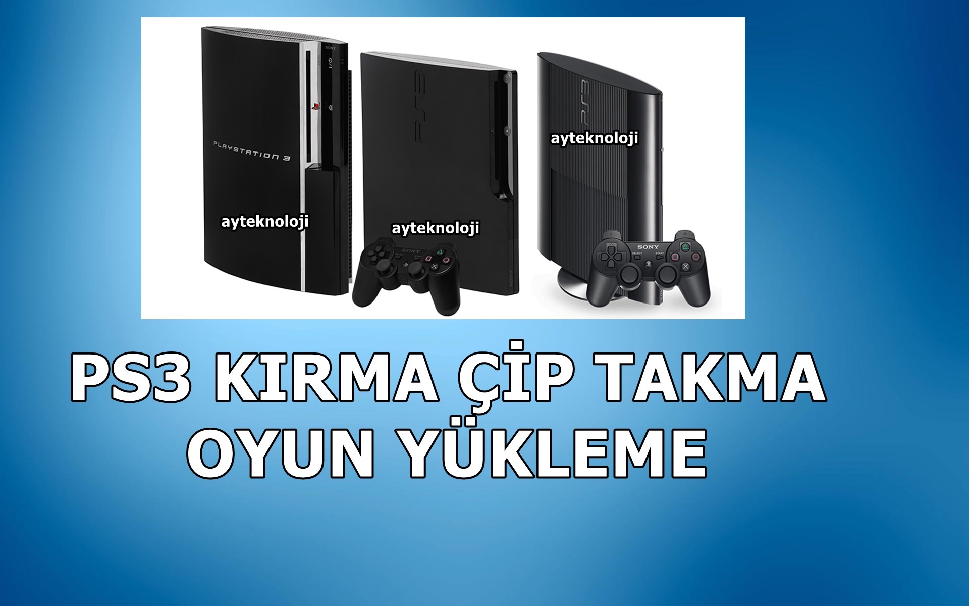 Playstation 3|Ps3|Kırma|Çip Takma|