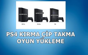 Playstation 4 Ps4 Kırma Çip Takma