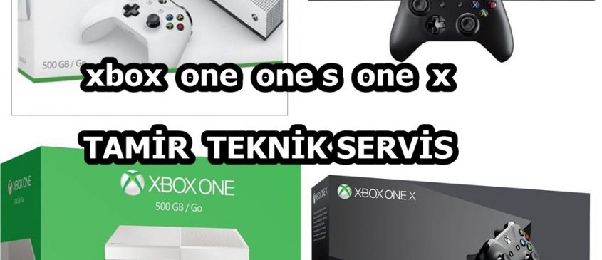 Microsoft Xbox ONE|ONE S|ONE X| Tamiri Teknik Servis